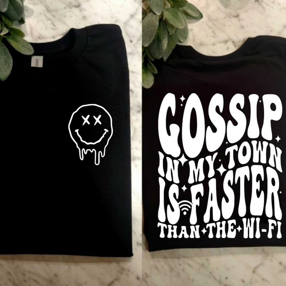 Funny shirt Gossip Is Fast In My Town Sarcasm humor Cute
